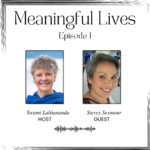 meaningful lives podcast with stevey seymour and swami lalitananda episiode one