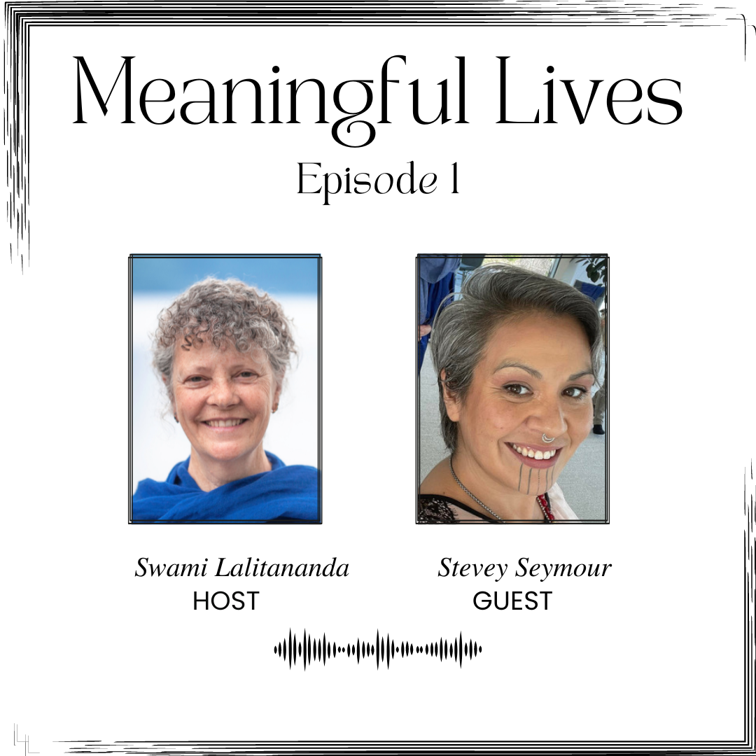meaningful lives podcast with stevey seymour and swami lalitananda episiode one